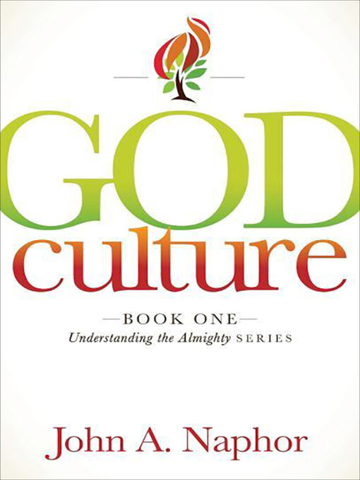 Title details for God Culture by John A. Naphor - Available